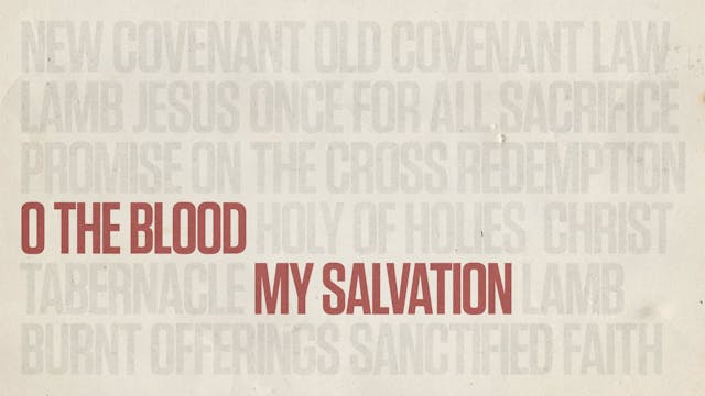 O the Blood: My Salvation