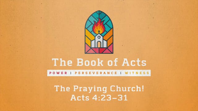 The Book of Acts // The Praying Church!