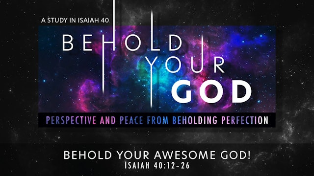 Behold Your Awesome God!
