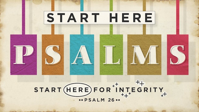 Start Here Psalms // Start Here for Integrity