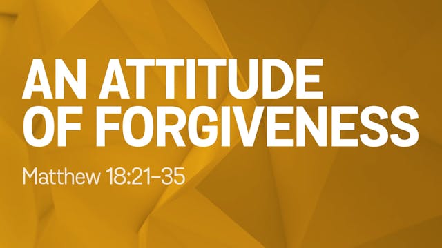 An Attitude of Forgiveness