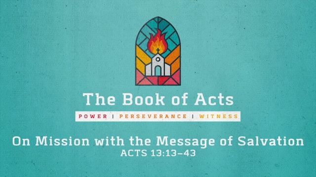 The Book of Acts // On Mission with the Message of Salvation