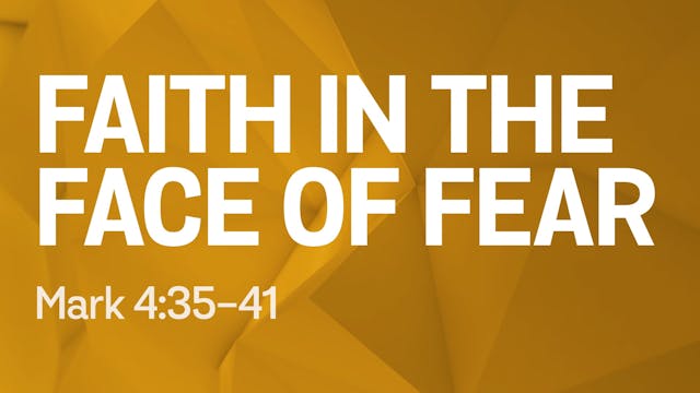 Faith in the Face of Fear
