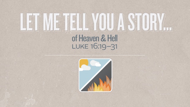 Let Me Tell You a Story...of Heaven and Hell