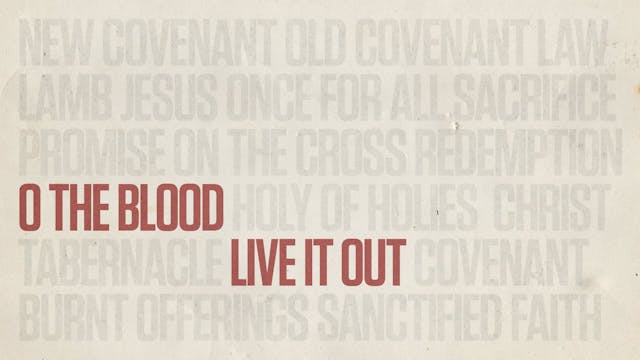 O the Blood: Live It Out!