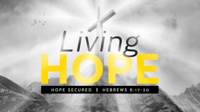 Living Hope // Hope Secured