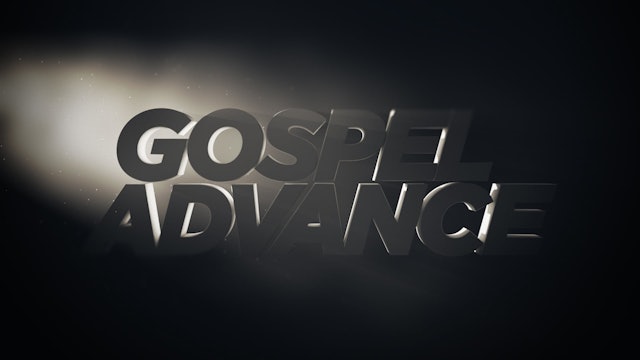 Gospel Advance - The Gospel is my Purpose