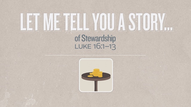Let Me Tell You a Story...of Stewardship