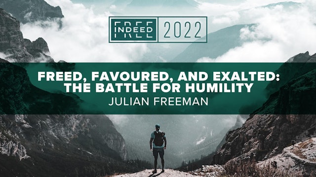 Freed, Favoured, and Exalted: The Battle for Humility