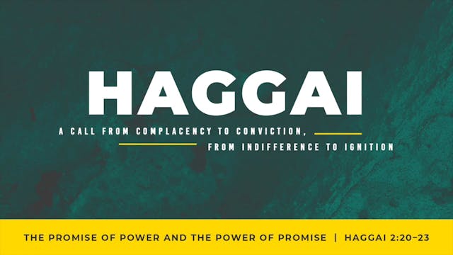 Haggai // The Promise of Power and th...