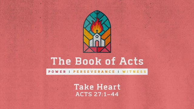 The Book of Acts // Take Heart