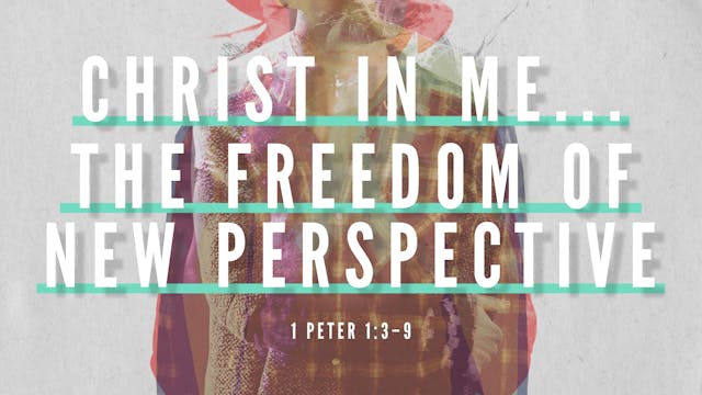 Christ in Me // The Freedom of New Pe...