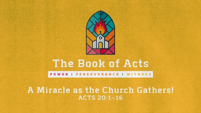 The Book of Acts // A Miracle as the Church Gathers!