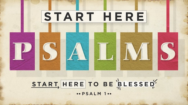 Start Here Psalms // Start Here to Be Blessed