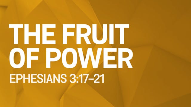 The Fruit of Power