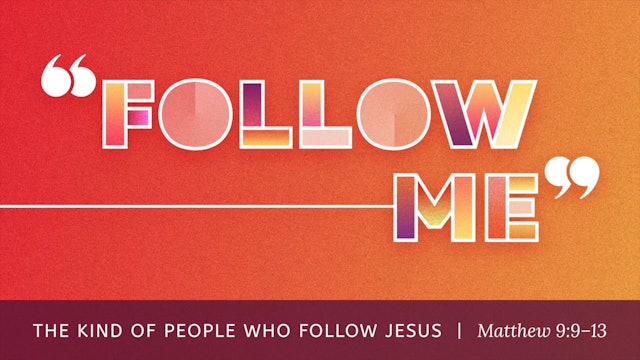 Follow Me // The Kind of People Who Follow Jesus