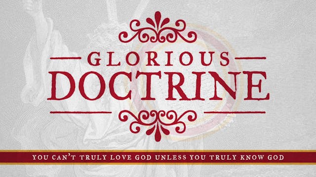 Glorious Doctrine: The Doctrine of th...