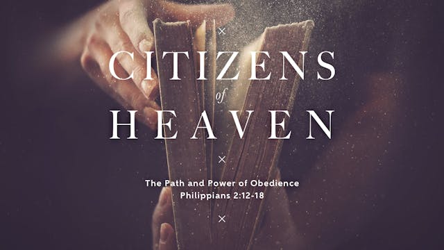 Citizens of Heaven // The Path and Po...