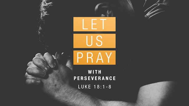 Let Us Pray with Perseverance