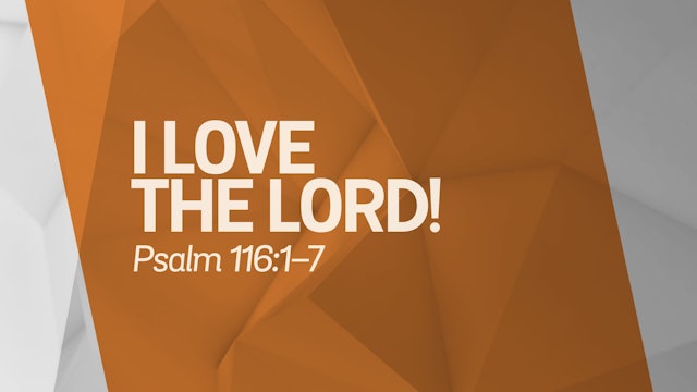 I Love the Lord!
