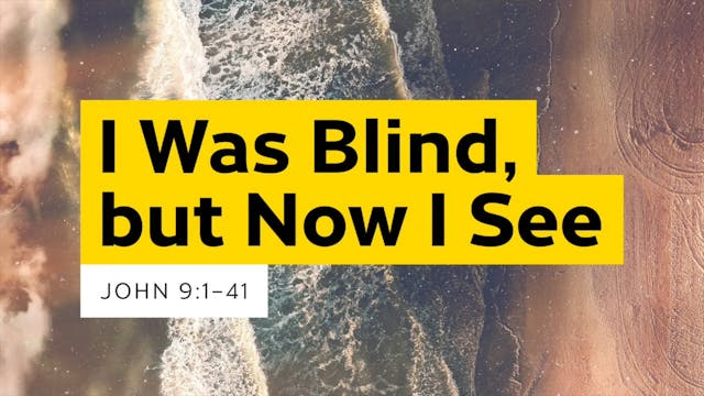 I Was Blind, but Now I See