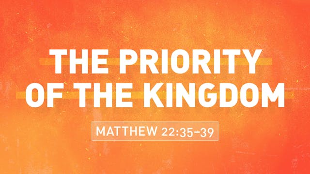 The Priority of the Kingdom