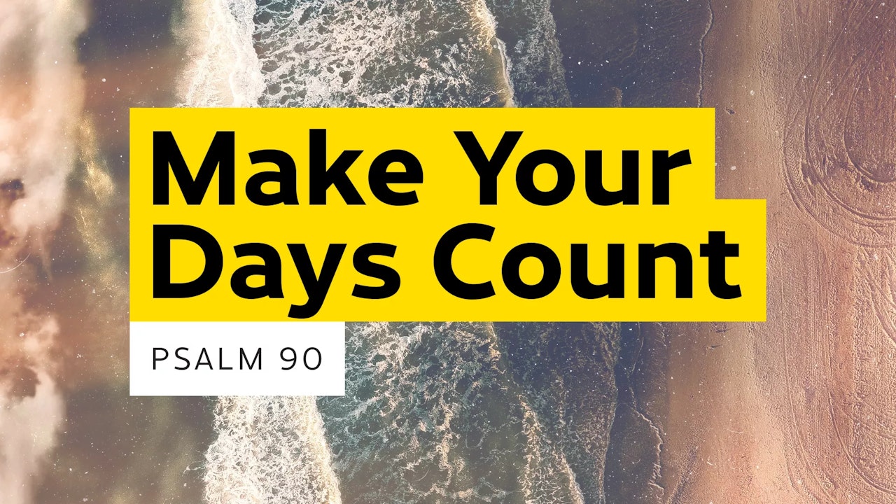 Make Your Days Count