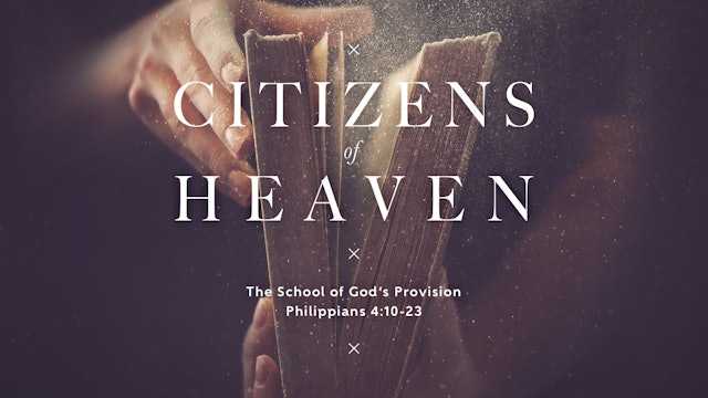Citizens of Heaven // The School of God's Provision