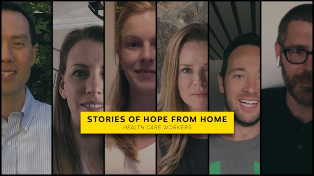 Stories of Hope from Home // Health Care Workers