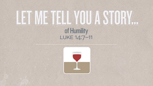 Let Me Tell You a Story...of Humility