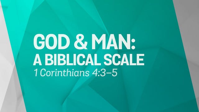 God & Man: A Biblical Scale