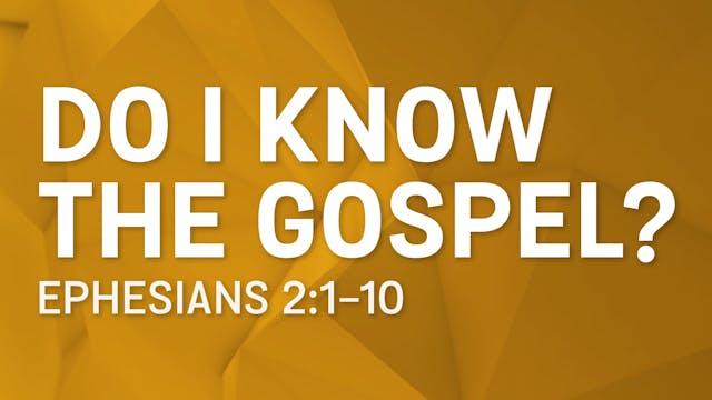 Do I Know the Gospel?