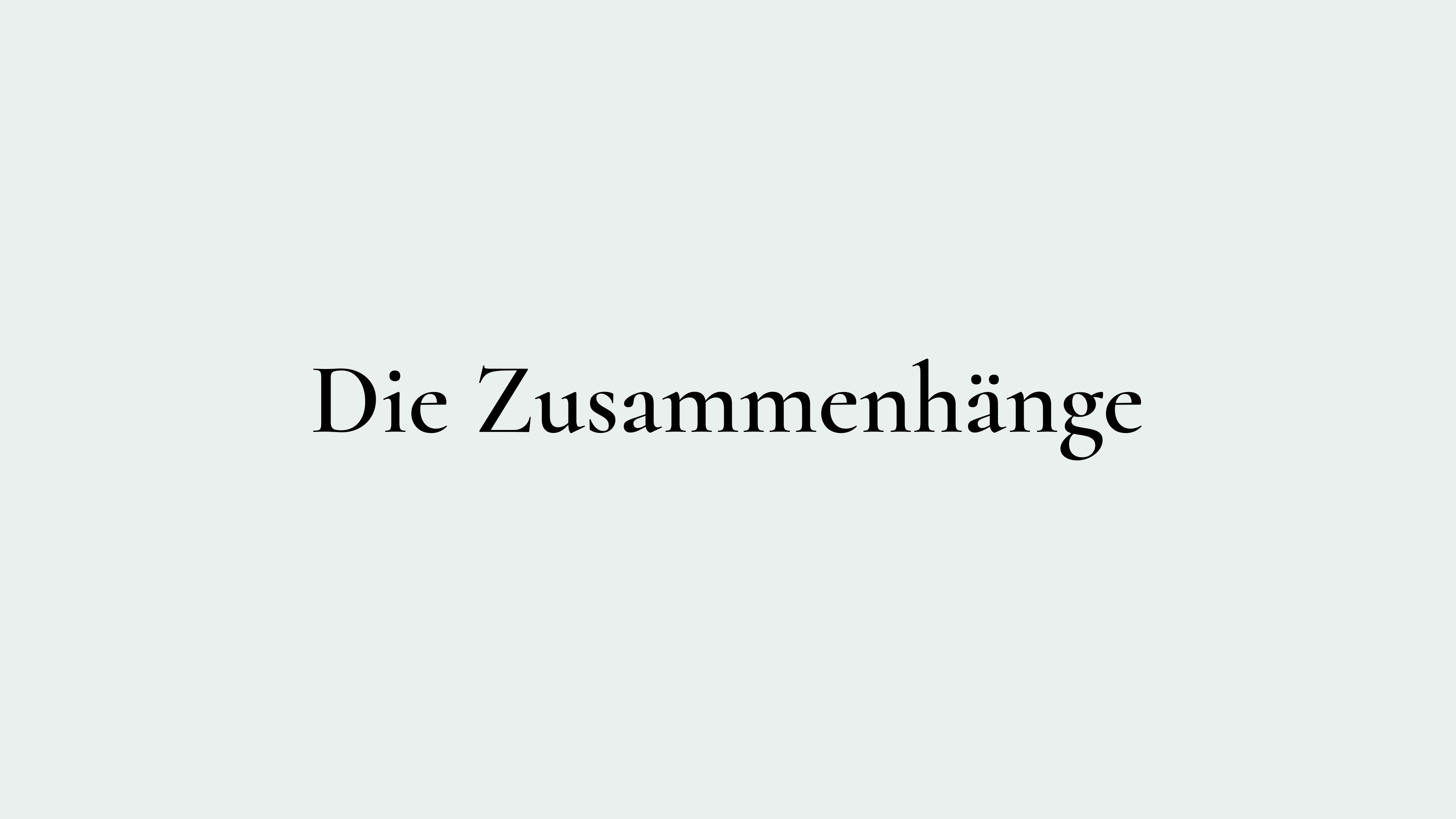 Die Zusammenhänge