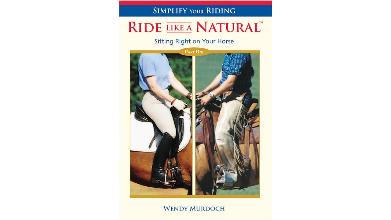 Ride Like a Natural 1: Sitting Right on Your Horse