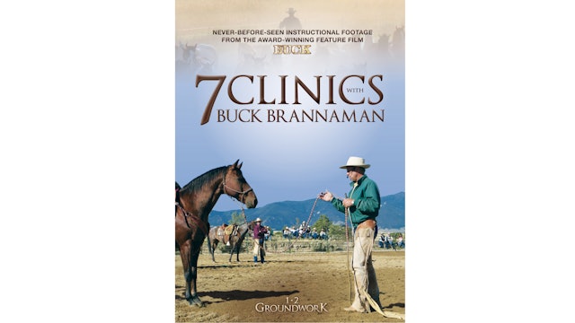7 Clinics w/Buck Brannaman #1-Groundwork I