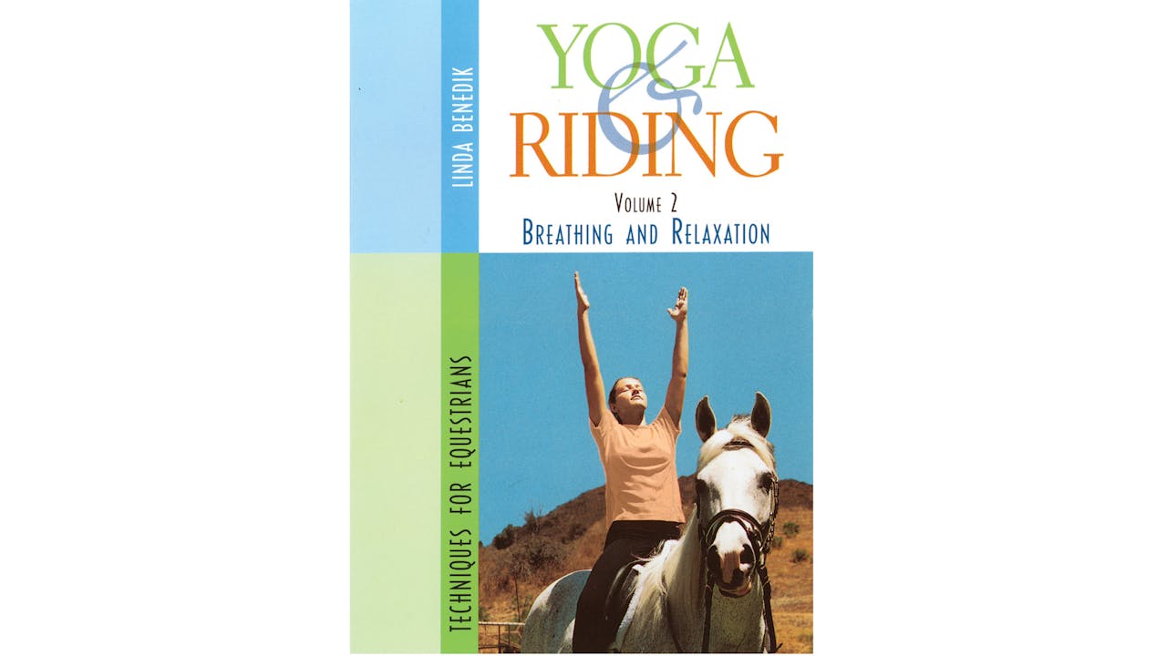 Yoga & Riding—Volume 2: Breathing and Relaxation