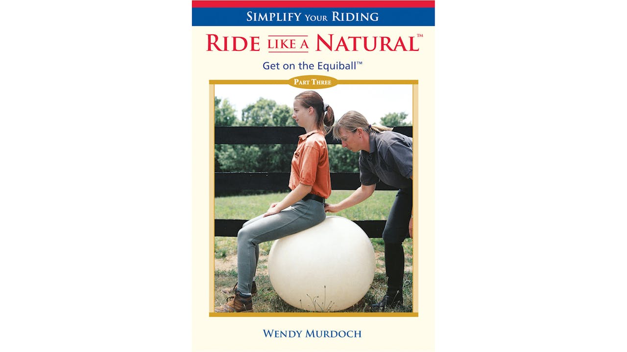 Ride Like a Natural 3: Get on the Equiball™