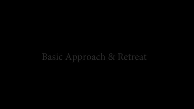 Basic Approach & Retreat