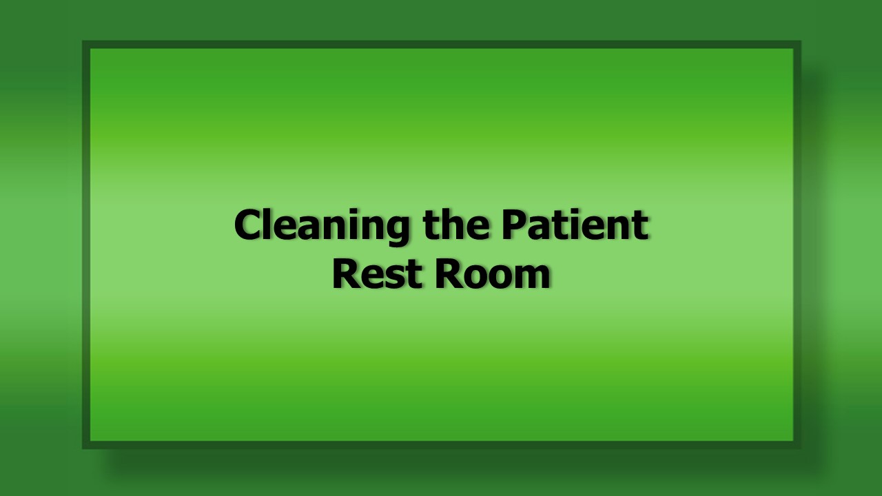 1054  Cleaning the Patient Rest Room
