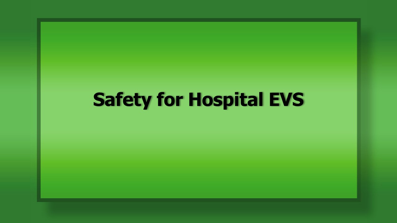 1052 Safety for hospital EVS
