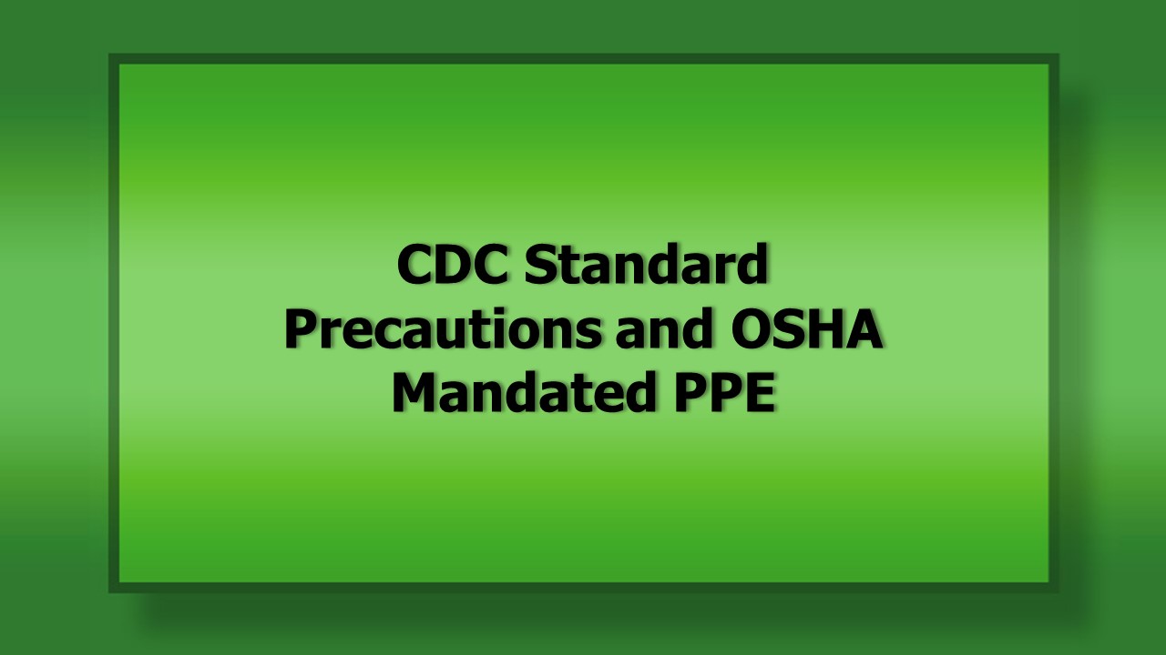 1051 CDC Standard Precautions and OSHA Mandated PPE