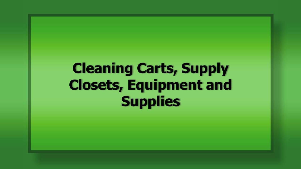 1056 Cleaning Carts, Supply Closets, Equipment and Supplies