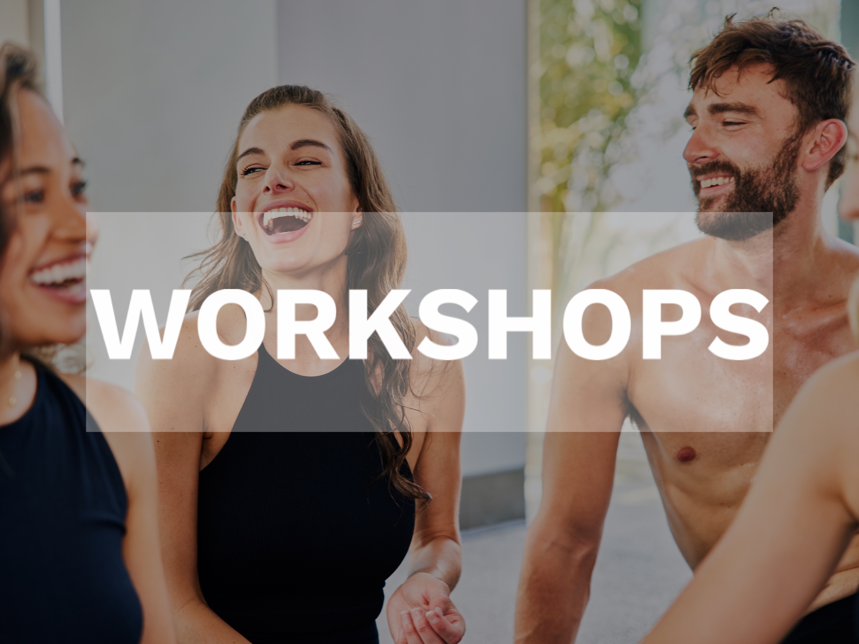 WORKSHOPS