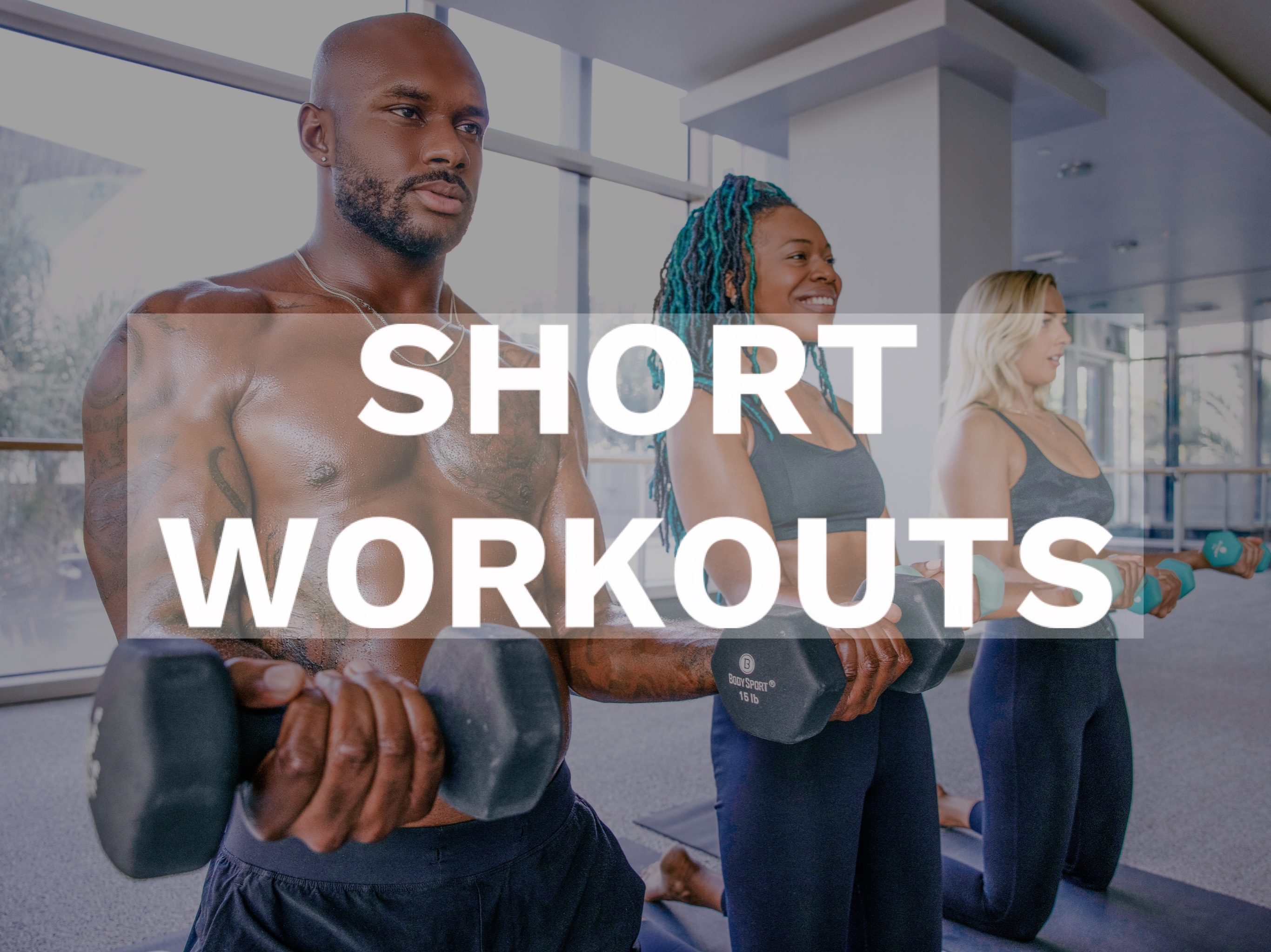 SHORT WORKOUTS