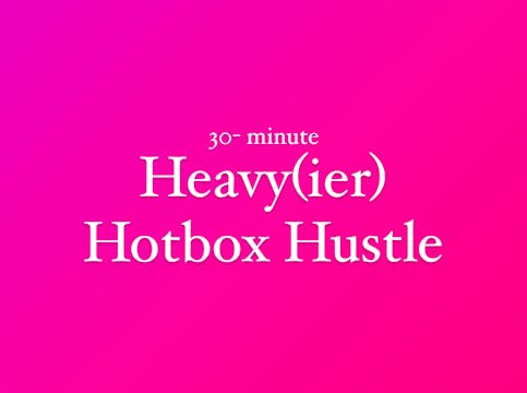 Heavy(ier) Hotbox Hustle