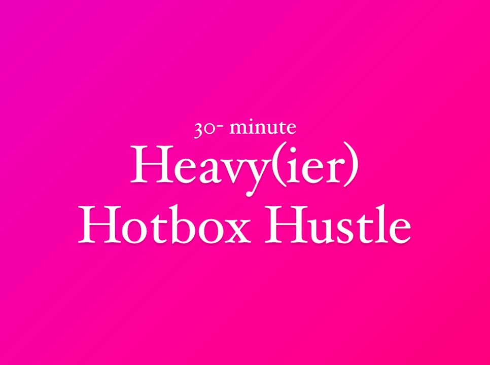 Heavy(ier) Hotbox Hustle