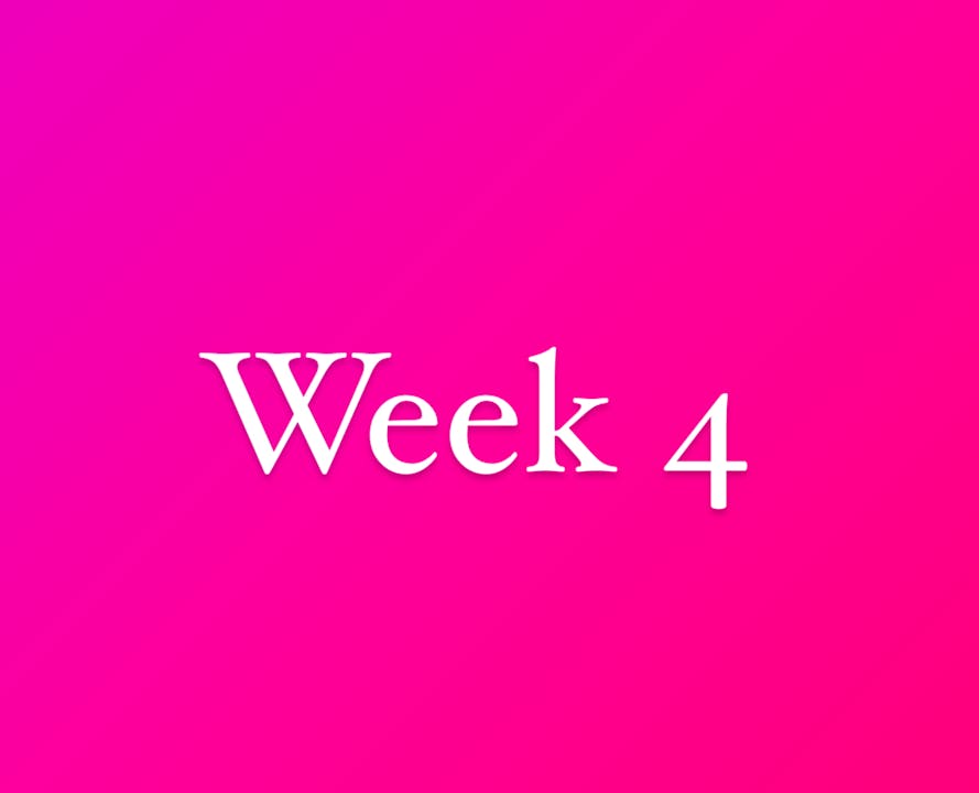 Week 4 