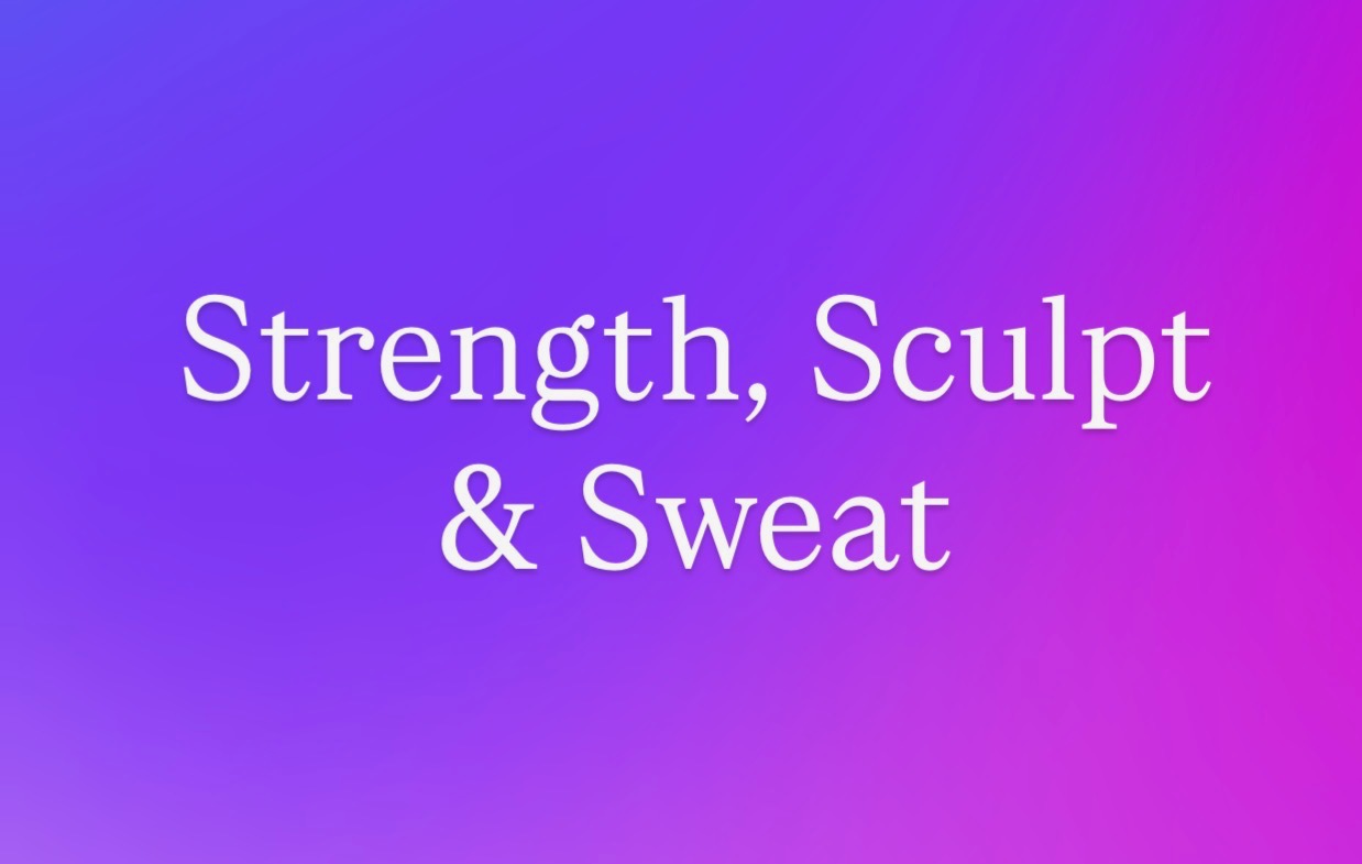 Strength, Sculpt & Sweat