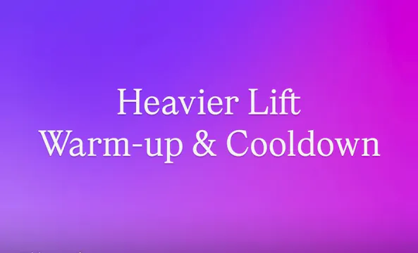 Heavier Lift Warm-up & Cooldown