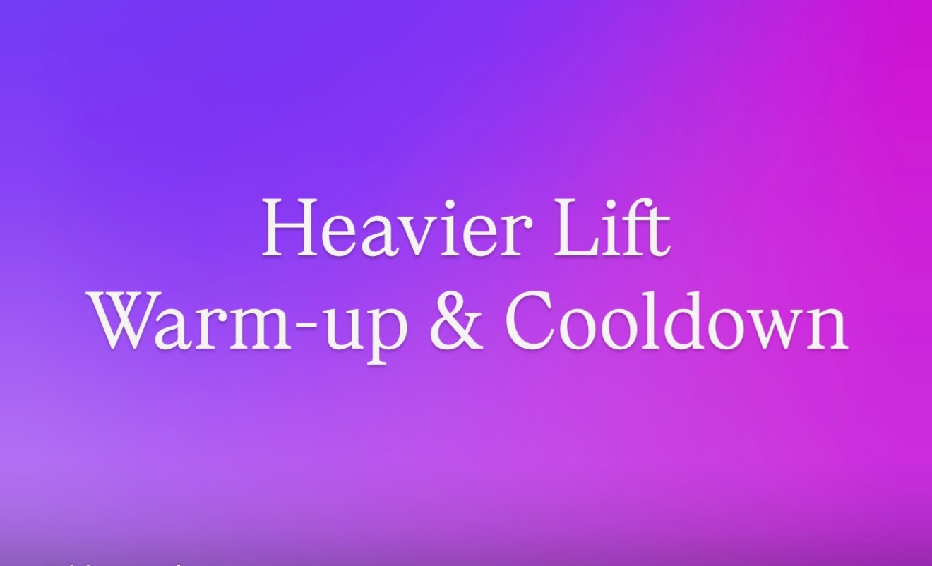 Heavier Lift Warm-up & Cooldown